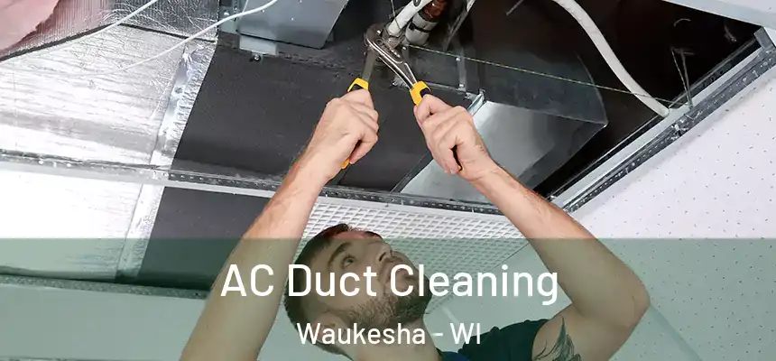 AC Duct Cleaning Waukesha - WI