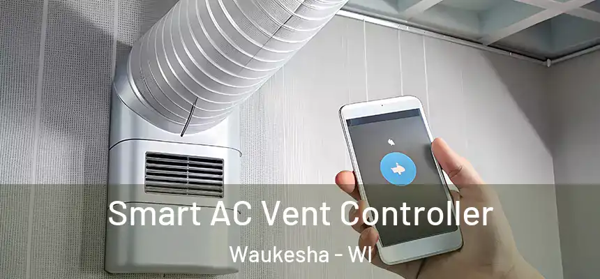  Smart AC Vent Controller Waukesha - WI
